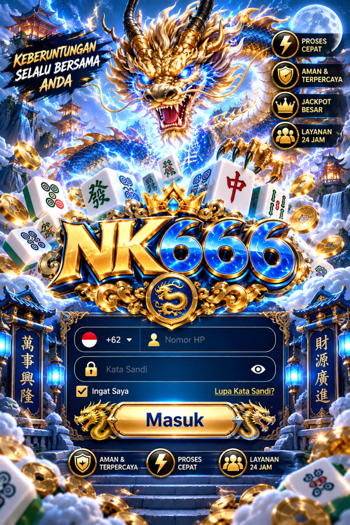 NK666 Login - Masuk ke Akun, Game Pilihan Menanti Anda